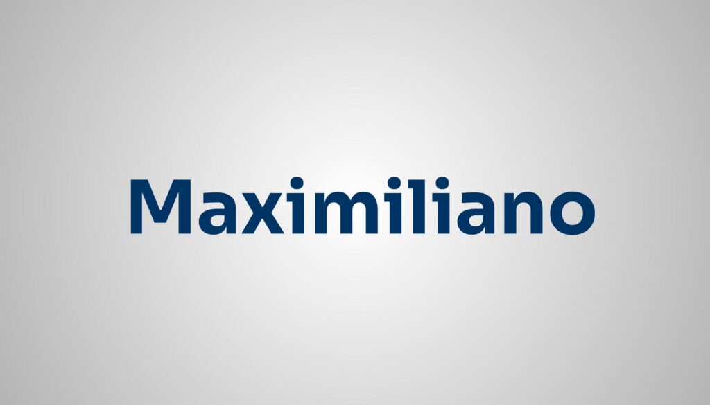 significado do nome Maximiliano