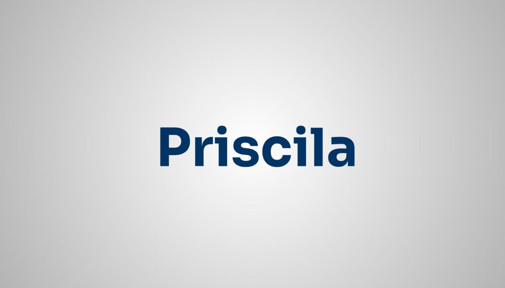 Significado do Nome Priscilla