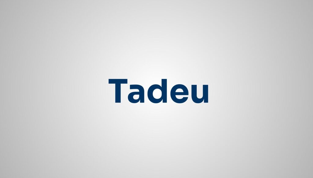 Significado do Nome Tadeu
