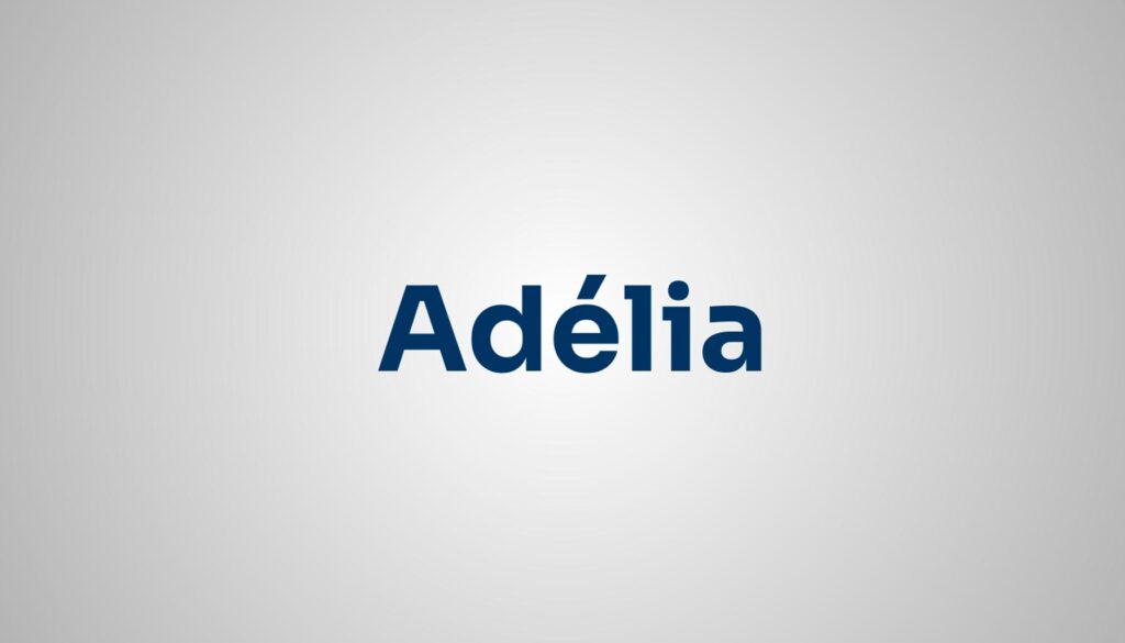 Significado do Nome Adélia