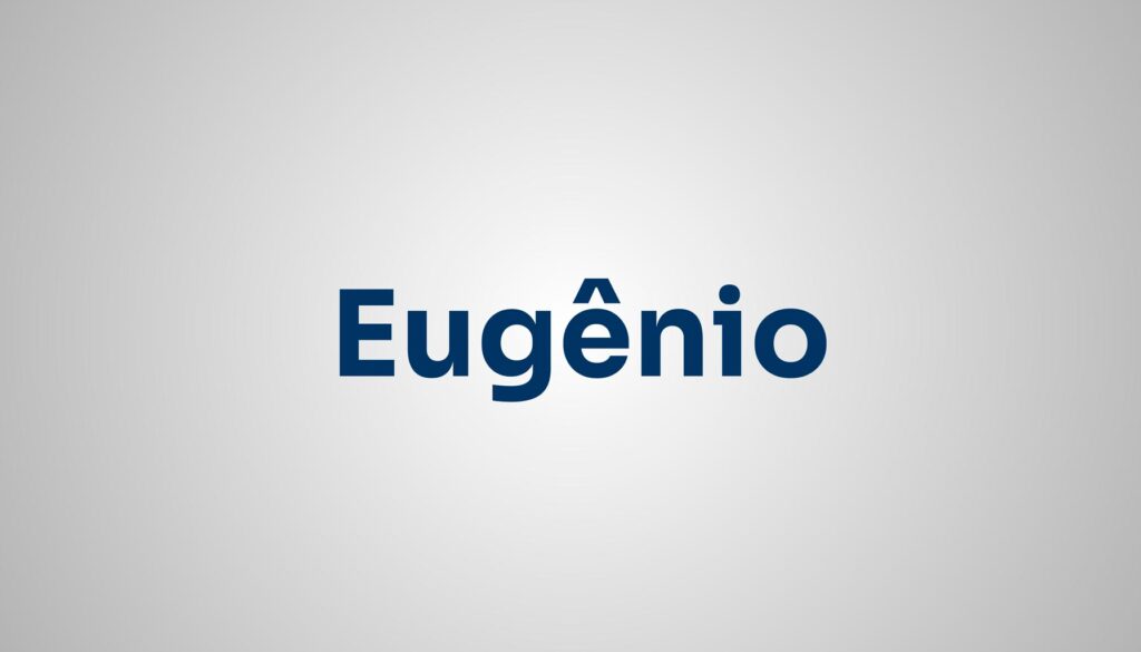 significado do nome Eugênio